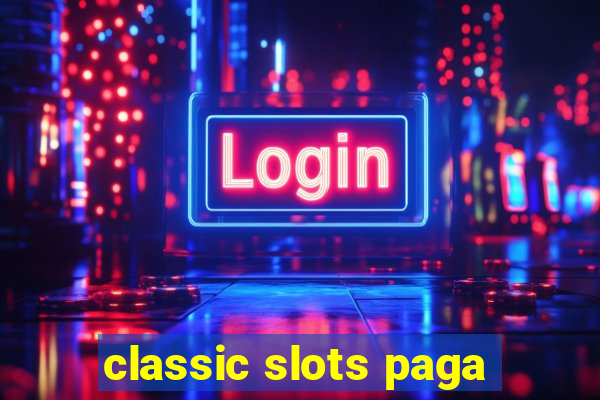 classic slots paga