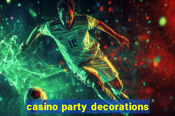 casino party decorations