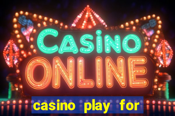 casino play for real money