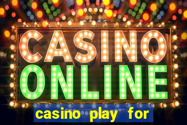 casino play for real money