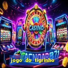 jogo do tigrinho que vem com bonus