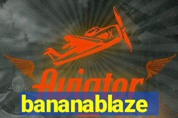 bananablaze