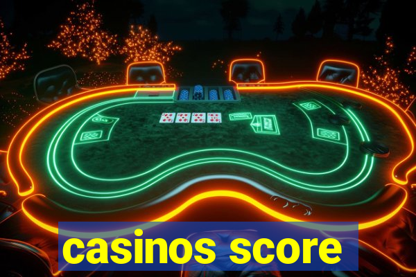 casinos score