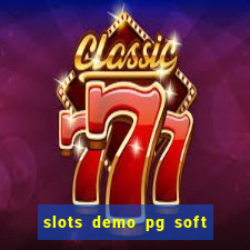 slots demo pg soft jogo grátis