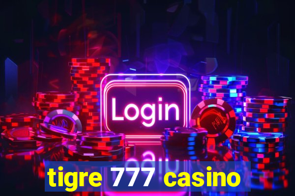 tigre 777 casino