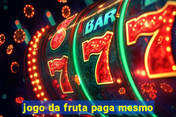 jogo da fruta paga mesmo