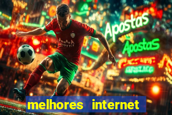 melhores internet para jogos