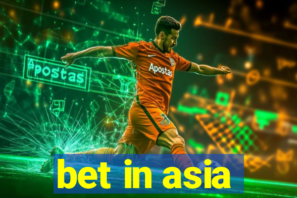 bet in asia