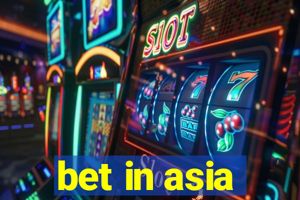 bet in asia