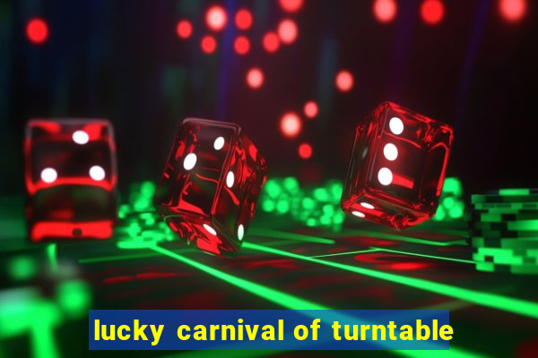 lucky carnival of turntable