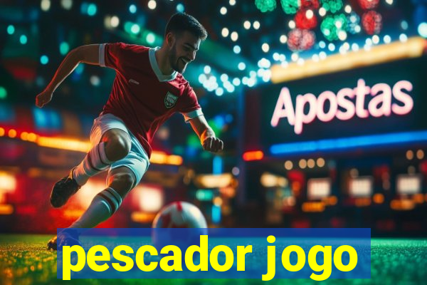 pescador jogo