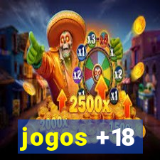 jogos +18