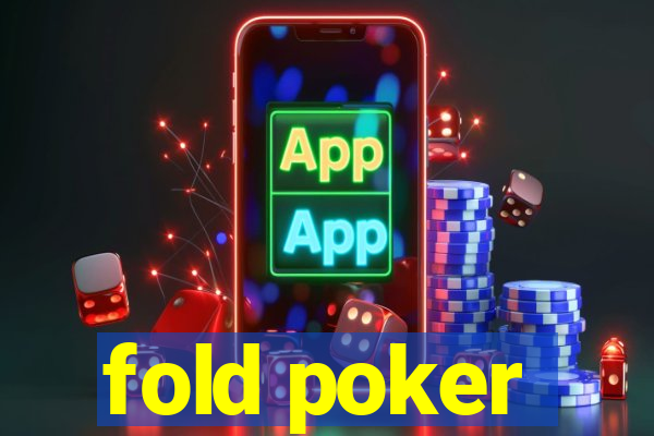 fold poker