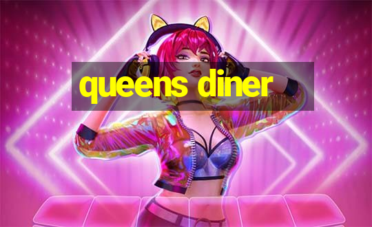 queens diner