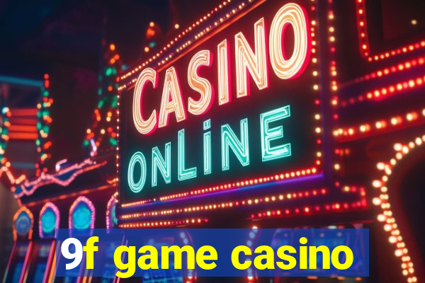 9f game casino