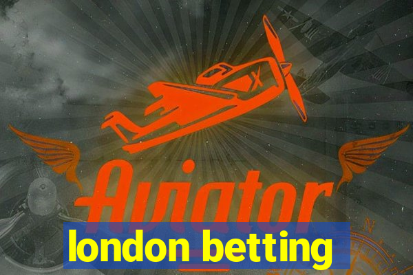 london betting