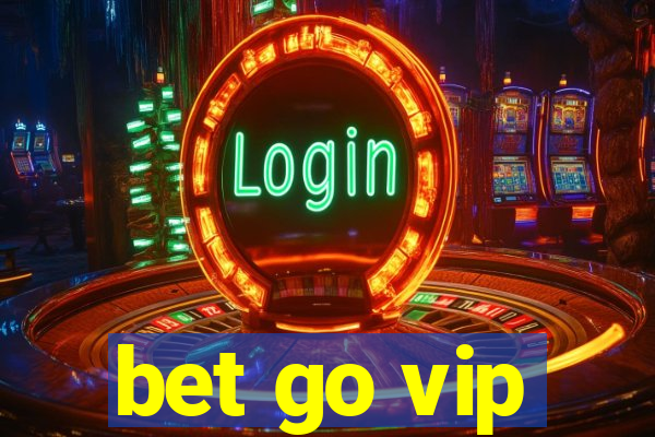 bet go vip