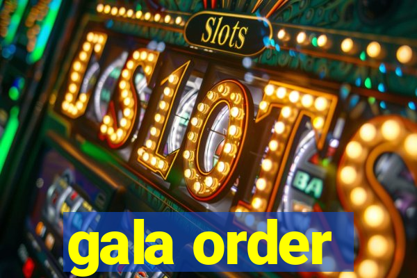 gala order