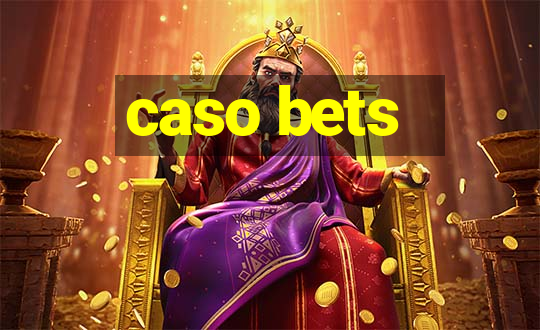 caso bets