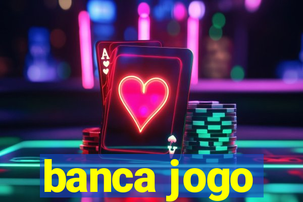 banca jogo