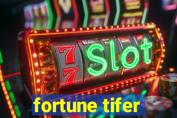 fortune tifer