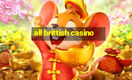 all brittish casino