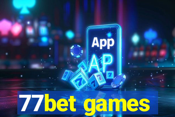 77bet games