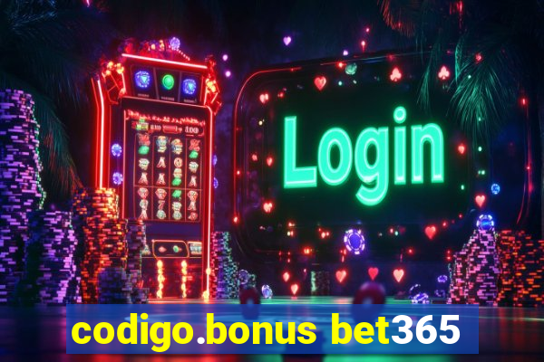 codigo.bonus bet365