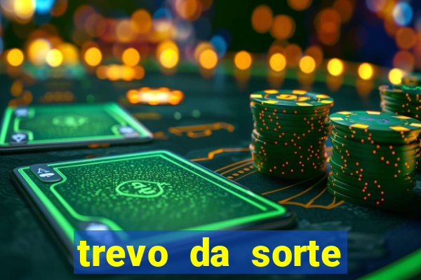 trevo da sorte apostas online