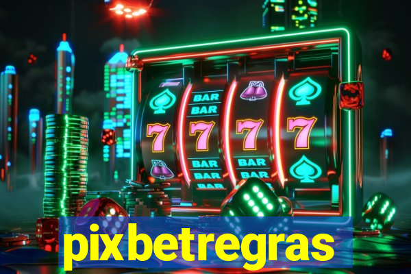 pixbetregras