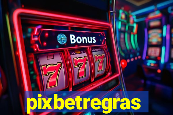 pixbetregras