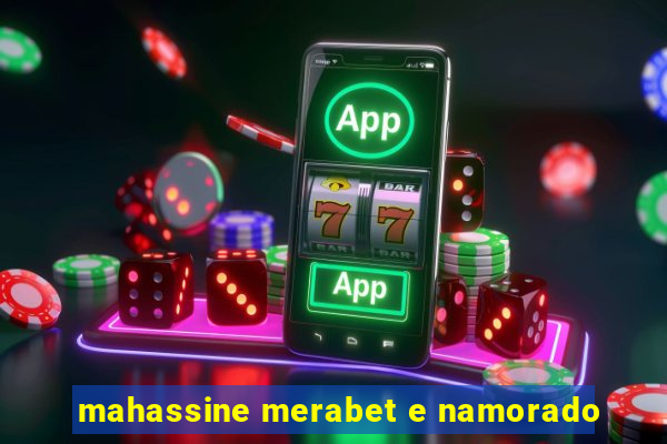 mahassine merabet e namorado