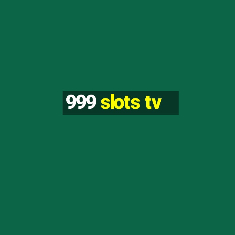 999 slots tv