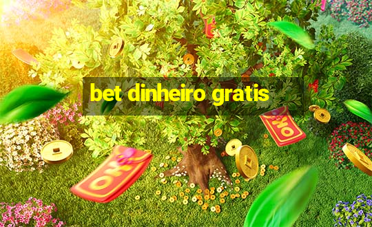 bet dinheiro gratis