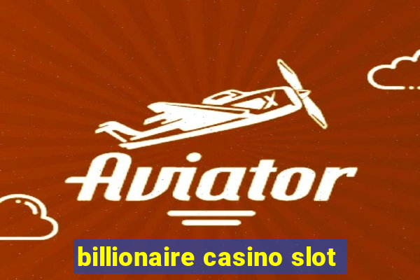 billionaire casino slot