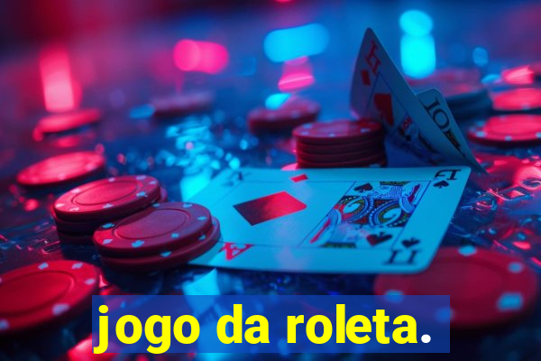 jogo da roleta.