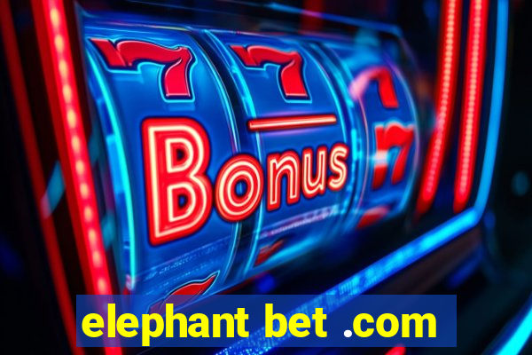 elephant bet .com