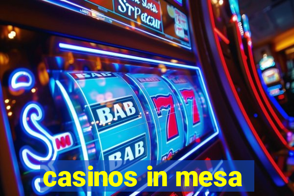 casinos in mesa