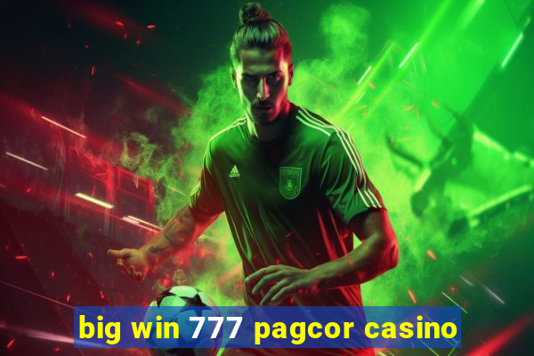 big win 777 pagcor casino