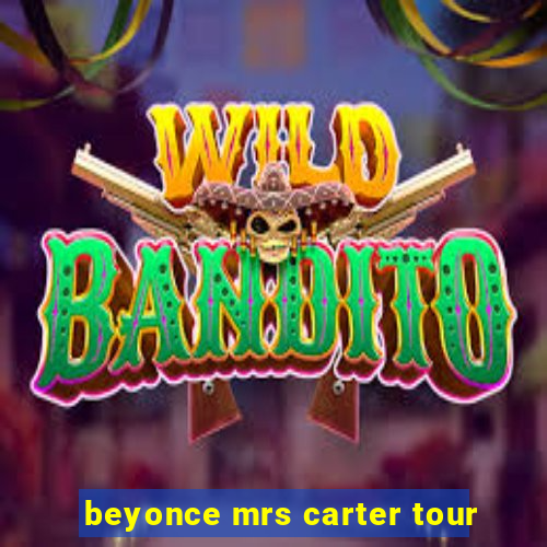 beyonce mrs carter tour