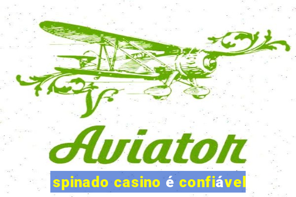 spinado casino é confiável