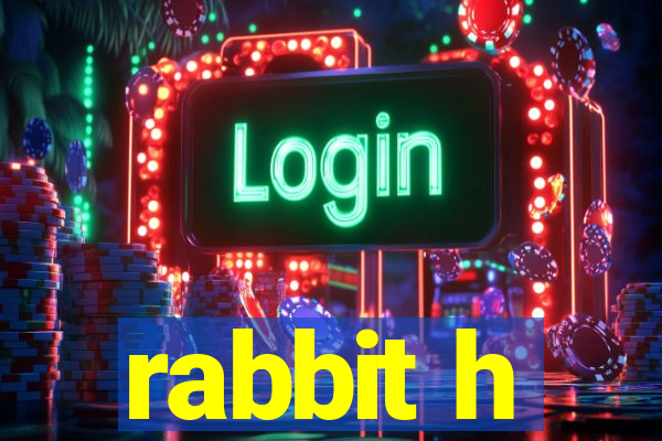 rabbit h