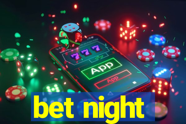 bet night