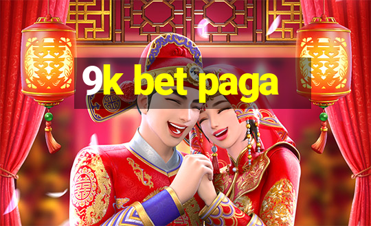 9k bet paga