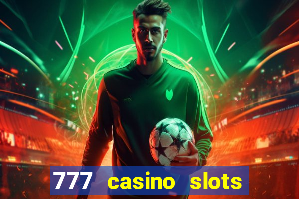 777 casino slots and roulette