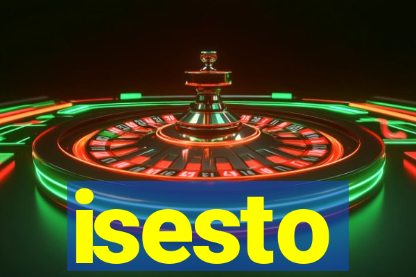 isesto