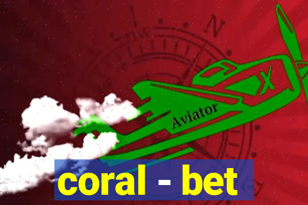 coral - bet