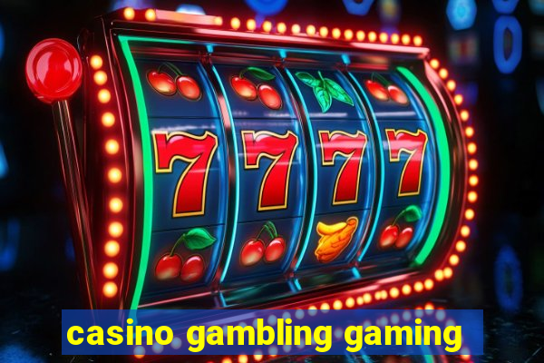 casino gambling gaming