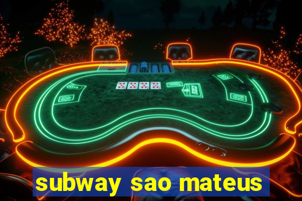 subway sao mateus