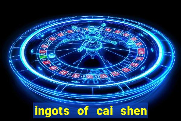 ingots of cai shen slot free